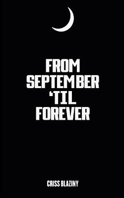 From September 'til Forever - Criss Blaziny - cover