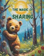 The Magic Of Sharing: A Picture Book Story Painted in Joy