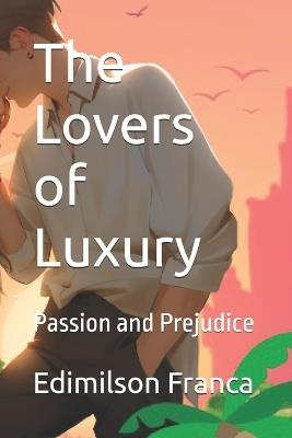 The Lovers of Luxury: Passion and Prejudice - Edimilson Franca - cover