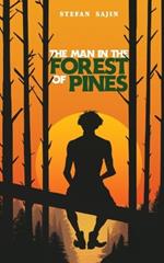 The Man In The Forest Of Pines