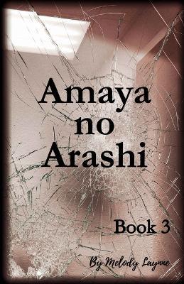 Amaya no Arashi: Book 3 - Melody Laynne - cover