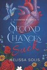 Second Chances Suck: A Vampire Romance