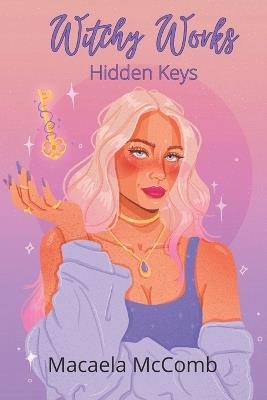 Witchy Works: Hidden Keys - Macaela McComb - cover