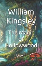 The Magic of Hollowwood: book 1