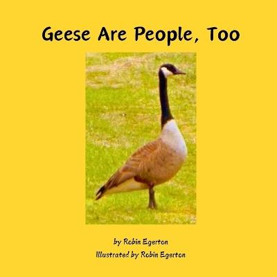 Geese Are People, Too - Robin Egerton - cover