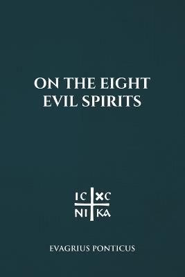 On the Eight Evil Spirits - Nun Christina,Evagrius Ponticus - cover