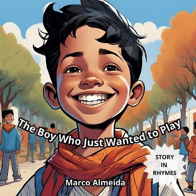 The Boy Who Just Wanted to Play - Marco Almeida - cover