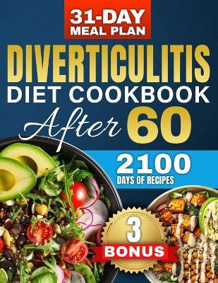 Diverticulitis Diet After 60: Over 2100 Days of Healthy & High-Fiber Recipes to Prevent Flare-Ups and Boost Your Digestive Health - Includes a Custom 31-Day Meal Plan for Seniors + 3 bonuses - Jean Moresby - cover