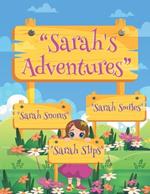 Sarah's Adventures: Sarah Slips, Sarah Snores, Sarah Smiles