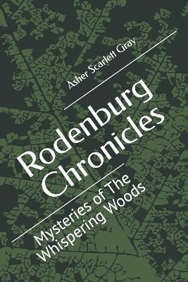 Rodenburg Chronicles: Mysteries of The Whispering Woods - Asher Scarlett Gray - cover