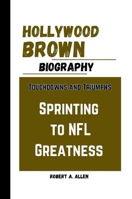 Hollywood Brown Biography: : Touchdowns and Triumphs - Robert A Allen - cover