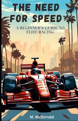 The Need for Speed: A beginner's guide to elite racing - M McDonald - cover