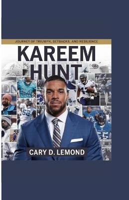 Kareem Hunt: Journey of Triumph, Setbacks, and Resilience - Cary D LeMond - cover