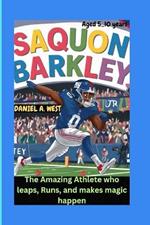 Saquon Barkley Biography Aged 5_10 Years: The Amazing Athlete Who Leaps, Runs And Makes Magic Happen