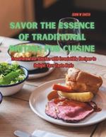 Savor the Essence of Traditional British Pub Cuisine: Transform Your Kitchen with Irresistible Recipes to Delight Your Taste Buds