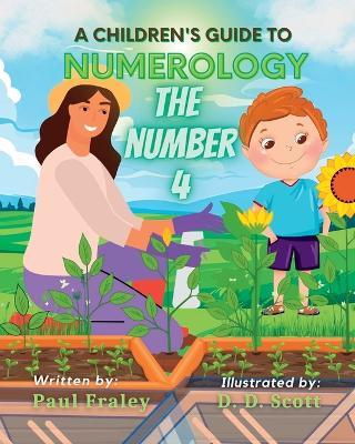 A Children's Guide to Numerology: The Number 4 - Paul Fraley - cover