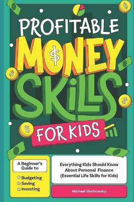 Profitable Money Skills For Kids - Michael Slochowsky - cover