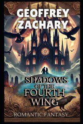 Shadows of the Fourth Wing - Geoffreyy Zachary - cover