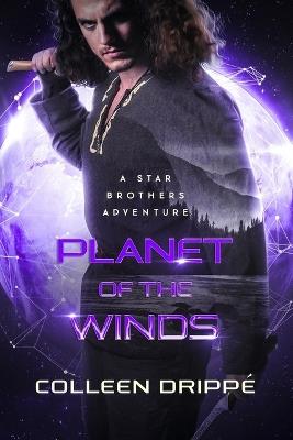 Planet of the Winds: A Star Brothers Adventure - Colleen Drippé - cover