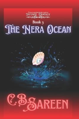 Infinite Fantasy Series, Book 3: The Nera Ocean - C B Sareen - cover