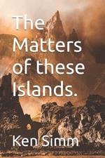 The Matters of these Islands.: Britain & Ireland.