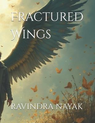 Fractured Wings - Ravindra Kumar Nayak - cover