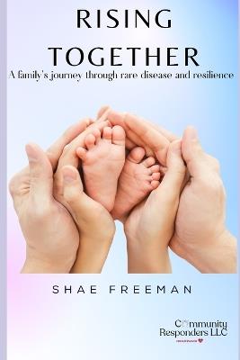 Rising Together: A Family's Journey Through Rare Disease and Resilience - Shae Freeman - cover