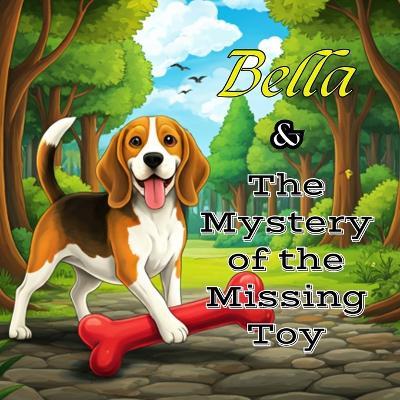 Bella and the Mystery of the Missing Toy: A Fun Detective Story for Kids - Arvin Cutlass - cover