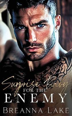 Surprise Baby For The Enemy: A Forced Proximity Age Gap Mafia Romance - Breanna Lake - cover