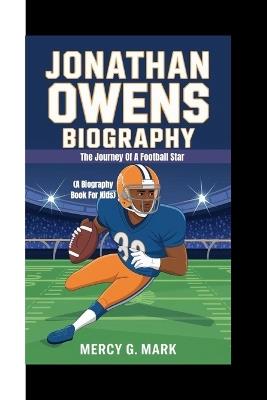 Jonathan Owens Biography: The journey of a football star (A biography book for kids) - Mercy G Mark - cover