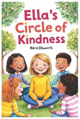 Ella's Circle of Kindness - Maria Ellsworth - cover