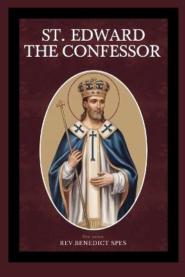 St. Edward the Confessor - Benedict Spes - cover