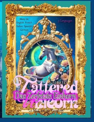 Das Zerfetzte Einhorn: Tattered Unicorn in German - McCarthy Preston,Nm Reed - cover