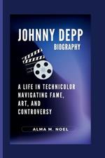 Johnny Depp Biography: A Life in Technicolor Navigating Fame, Art, and Controversy