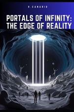 Portals of Infinity: The Edge of Reality