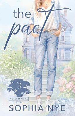 The Pact: A Small-Town, Enemies-to-Lovers Forbidden Romance - Sophia Nye - cover