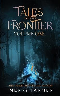 Tales from the Frontier: Volume One - Merry Farmer - cover