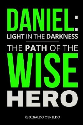 Daniel: Light in the Darkness - The Path of the Wise Hero - Reginaldo Osnildo - cover