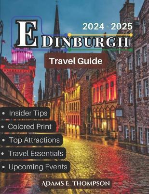 Edinburgh: Experience the Magic of Edinburgh: A Guide to Winter Festivals, Christmas Markets, and Hogmanay Celebrations - Adams Thompson - cover