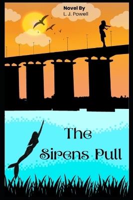 The Sirens Pull: Book 1 in The Sirens Soul Match Series - A Sapphic Love Story in a Savage World - L J Powell - cover