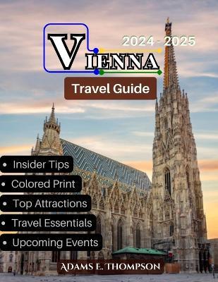 Vienna: A Seasonal Guide to Vienna, Austria: Exploring Christmas Markets, Festive Events, and Winter Delights - Adams Thompson - cover