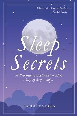 Sleep Secrets: A Practical Guide To Better Sleep - Sandeep Verma - cover