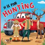 H Is For Hunting: An ABC Picture Alphabet Book For Children