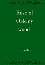 The rose of Oakley wood