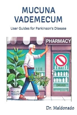 Mucuna Vademecum: User Guides for Parkinson's Disease - Rafael Gonzalez Maldonado - cover