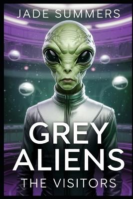 Grey Aliens The Visitors - Jade Summers - cover