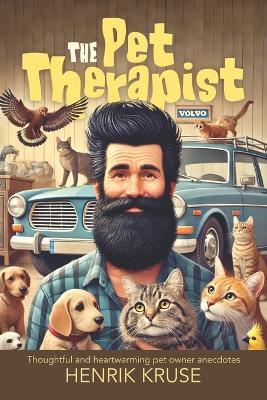 The Pet Therapist: Thoughtful and heartwarming pet owner anecdotes - Henrik Kruse - cover