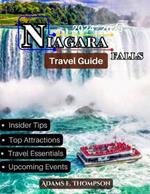 Niagara Falls: Your Ultimate Guide to Exploring Niagara Falls: Top Attractions, Day Trips, Dining, and Adventure Activities for All Seasons