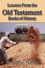 Lessons From the Old Testament Books of History: Volume 1