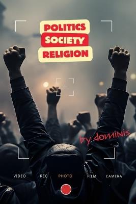 Politics - Society - Religion - Nikola Dominis - cover